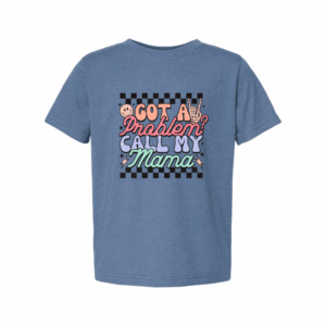 Got a Problem Call My Momma Toddler Unisex Tee