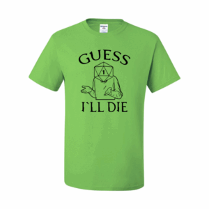 Guess I'll Die Unisex Tee